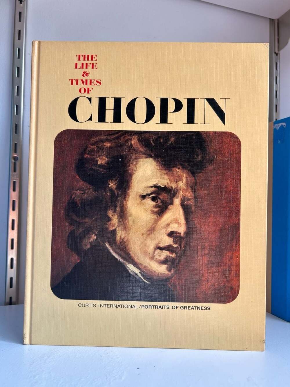 The Life & Times of Chopin Curtis International Portraits of Greatness Book